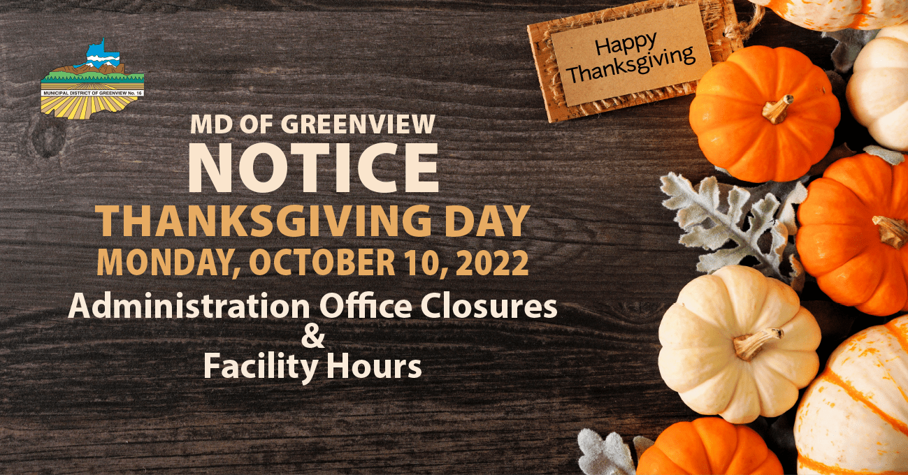 Thanksgiving Day: Notice of Administration Office Closures & Facility Hours  on October 10, 2022 – Municipal District of Greenview